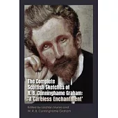 The Complete Scottish Sketches of R.B. Cunninghame Graham: ’A Careless Enchantment’
