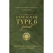 The Enneagram Type 6 Journal: A Guide to Inner Work & Self-Discover for the Loyalist