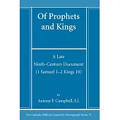 Of Prophets and Kings: A Late Ninth-Century Document (1 Samuel 1-2 Kings 10)