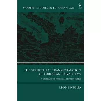 The Structural Transformation of European Private Law: A Critique of Juridical Hermeneutics