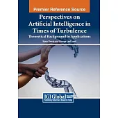Perspectives on Artificial Intelligence in Times of Turbulence: Theoretical Background to Applications