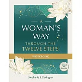 A Woman’s Way Through the Twelve Steps Workbook