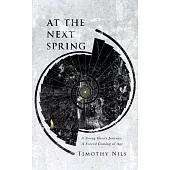 At The Next Spring: A Young Hero’s Journey, A Forced Coming of Age