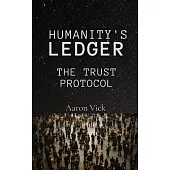 Humanity’s Ledger: The Trust Protocol