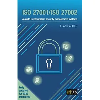 ISO 27001/ISO 27002: A guide to information security management systems