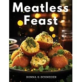Meatless Feast: Flavorful Vegetarian Creations