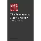 The Pranayama Habit Tracker: A 28 Day Workbook