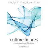 Culture Figures: A Rhetorical Reading of Anthropology