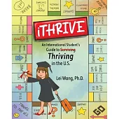 iTHRIVE: An International Student’s Guide to Thriving in the U.S.