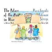 The Palace of the Man in Blue / Mavi Giysili Adamın Sarayıl: Bilingual English-Turkish Edition / İngilizce-Türkçe İki Dilli Bask&#