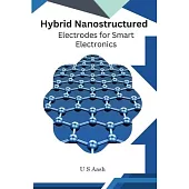 Hybrid Nanostructured Electrodes For Smart Electronics