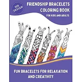 Friendship Bracelets Coloring Book: 105 Inspiring Designs for Kids and Adults, Braided, Knot, Woven, and More Fun Bracelets for Relaxation and Creativ