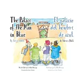 The Palace of the Man in Blue / El palacio del hombre de azul: Bilingual English-Spanish Edition / Edición bilingüe inglés-español