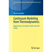 Continuum Modeling from Thermodynamics: Application to Complex Fluids and Soft Solids