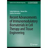 Recent Advancements of Immunomodulatory Biomaterials in Cell Therapy and Tissue Engineering
