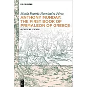 Anthony Munday: The First Book of Primaleon of Greece: A Critical Edition