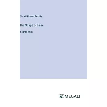 The Shape of Fear: in large print