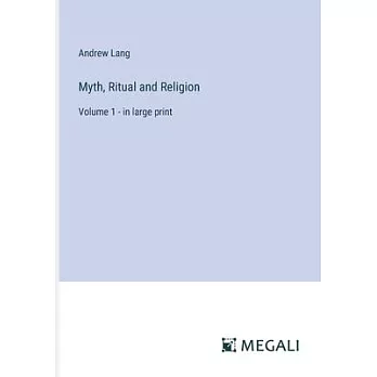 Myth, Ritual and Religion: Volume 1 - in large print