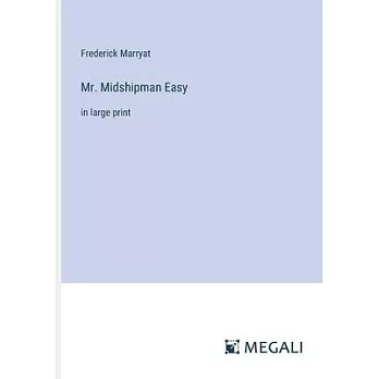 Mr. Midshipman Easy: in large print