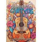 Ornamental Guitars Coloring Book for Adults: Grayscale Guitars Coloring Book Music Instrumetns Coloring Book for Adults
