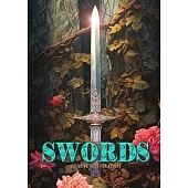 Swords Coloring Book for Adults: Sword Coloring Book Grayscale Anitque Fantasy Swords with Roses and Ivy