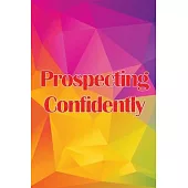 Prospecting Confidently: Developing Your Network Marketing Prospecting Techniques