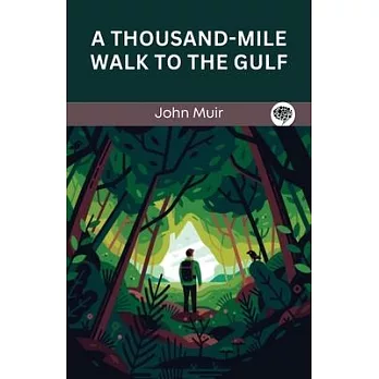 A Thousand-Mile Walk To The Gulf