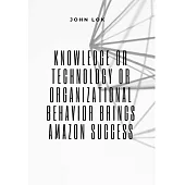 Knowledge Or Technology Or Organizational Behavior Brings