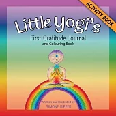 Little Yogi’s First Gratitude Journal: and Colouring Book