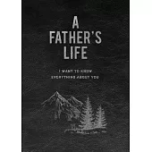 A Father’s Life: I Want to Know Everything about You