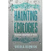 Haunting Ecologies: Victorian Conceptions of Water