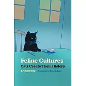 Feline Cultures: Cats Create Their History