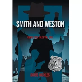 Smith and Weston: Crime Case Tales Volume Two