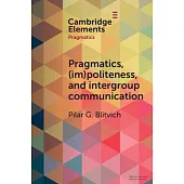 Pragmatics, (Im)Politeness, and Intergroup Communication: A Multilayered, Discursive Analysis of Cancel Culture