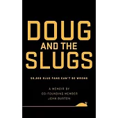Doug and The Slugs: 50,000 Slug Fans Can’t be Wrong