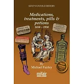 Medications, treatments, pills & potions 1650 - 1950
