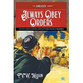 Always Obey Orders: The F.V.W. Mason Foreign Legion Stories Omnibus, Volume 2