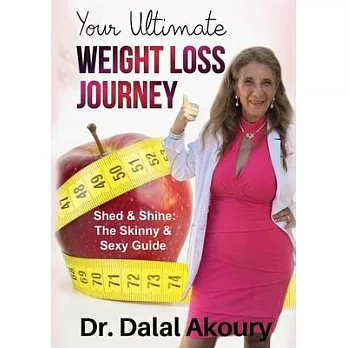 Your Ultimate Weight Loss Journey: Shed & Shine: the Skinny & Sexy Guide