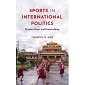 Sports in International Politics: Between Power and Peacebuilding