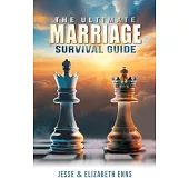 The Ultimate Marriage Survival Guide