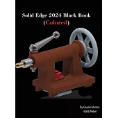 Solid Edge 2024 Black Book: (Colored)