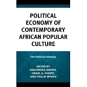 Political Economy of Contemporary African Popular Culture: The Political Interplay