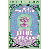 Celtic Ancient Origins: Stories of People & Civilization