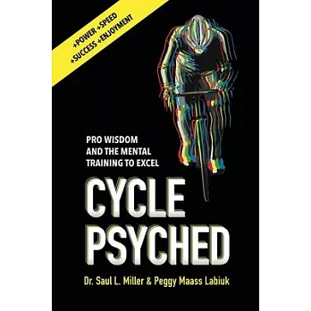 Cycle Psyched: Pro Wisdom and the Mental Training to Excel