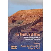 The Global Life of Mines: Mining and Post-Mining in Comparative Perspective