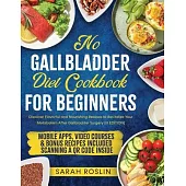 No Gallbladder Diet Cookbook: Discover Flavorful and Nourishing Recipes to Revitalize Your Metabolism After Gallbladder Surgery [III EDITION]