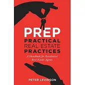 PREP Practical Real Estate Practices: A Handbook for Residential Real Estate Agents