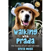 Walking with Prada: Our Journey of Love and Adventure