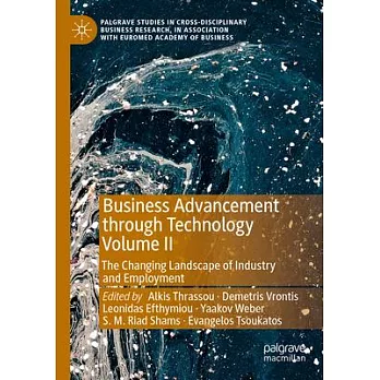 Business Advancement Through Technology Volume II: The Changing Landscape of Industry and Employment