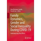 Family Dynamics, Gender and Social Inequality During Covid-19: Analysing Long-Term Effects